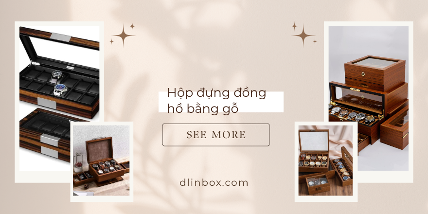 Ưu nhược điểm của các loại gỗ khi làm hộp đồng hồ?