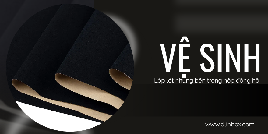 Vệ sinh lớp lót nhung bên trong hộp đựng đồng hồ như thế nào ?